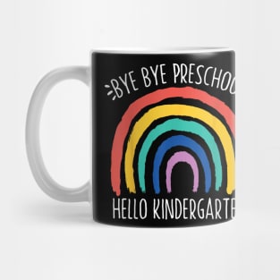 Bye Bye Preschool Hello Kindergarten School Teacher Student Mug